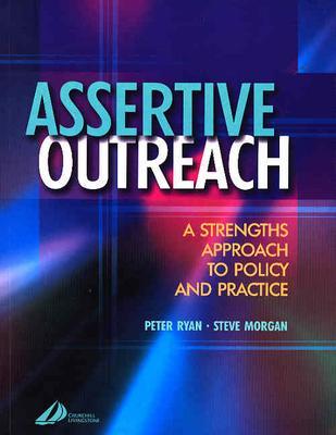 Assertive Outreach: A Strengths Approach to Policy and Practice