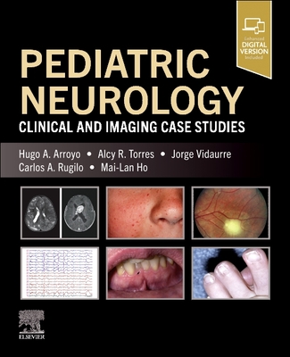 Image for Pediatric Neurology: Clinical and Imaging Case Studies Pediatric Neurology: Clinical and Imaging Case Studies