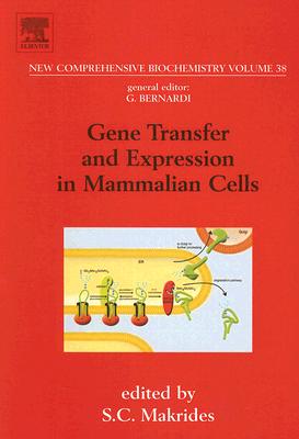 Gene Transfer and Expression in Mammalian Cells (Volume 38) (New Comprehensive Biochemistry, Volume 38)