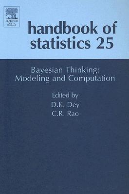 Bayesian Thinking, Modeling and Computation (Volume 25) (Handbook of Statistics, Volume 25)
