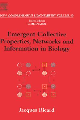 Emergent Collective Properties, Networks and Information in Biology (Volume 40) (New Comprehensive Biochemistry, Volume 40)