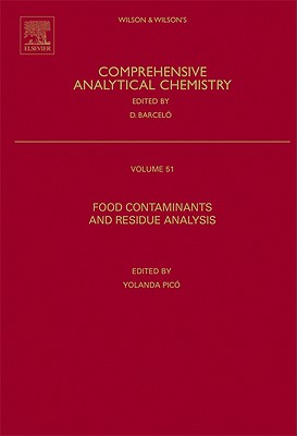 Food Contaminants and Residue Analysis (Volume 51) (Comprehensive Analytical Chemistry, Volume 51)