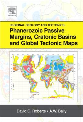 Regional Geology and Tectonics: Phanerozoic Passive Margins, Cratonic Basins and Global Tectonic Maps
