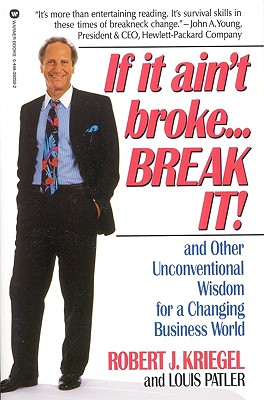 Image for If it Ain't Broke...Break It!: And Other Unconventional Wisdom for a Changing Business World