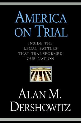 America on Trial: Inside the Legal Battles That Transformed Our Nation