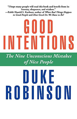 Good Intentions: The Nine Unconscious Mistakes of Nice People