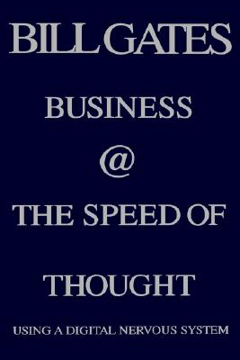 Image for Business at The Speed Of Thought: Using A Digital Nervous System