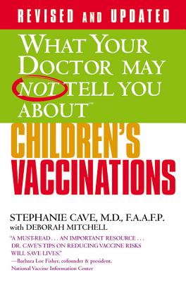Image for WHAT YOUR DOCTOR MAY NOT TELL YOU ABOUT CHILDREN'S VACCINATIONS