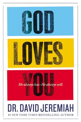 God Loves You: He Always Has--He Always Will