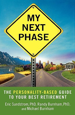 My Next Phase: The Personality-Based Guide to Your Best Retirement