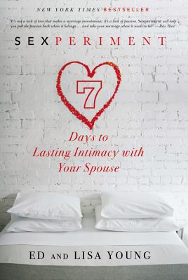 Image for Sexperiment: 7 Days to Lasting Intimacy with Your Spouse Sexperiment: 7 Days to Lasting Intimacy with Your Spouse