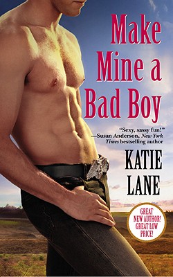 Make Mine a Bad Boy (A Deep in the Heart of Texas novel)