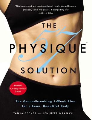 The Physique 57(R) Solution: The Groundbreaking 2-Week Plan for a Lean, Beautiful Body