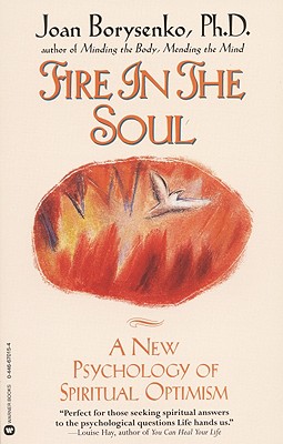 FIRE IN THE SOUL : A NEW PSYCHOLOGY OF SPIRITUAL OPTIMISM