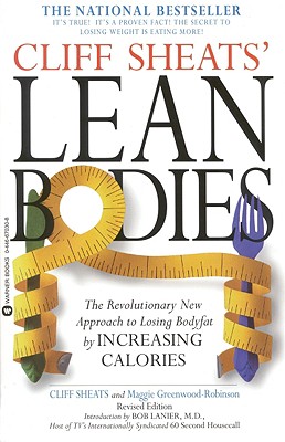 Image for Cliff Sheats' Lean Bodies: The Revolutionary New Approach to Losing Bodyfat by Increasing Calories