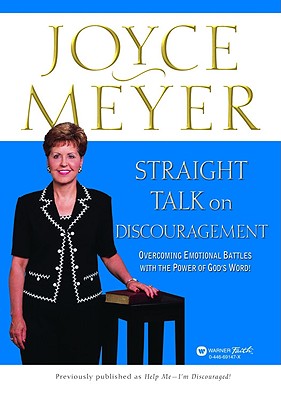 Straight Talk on Discouragement: Overcoming Emotional Battles with the Power of God's Word!