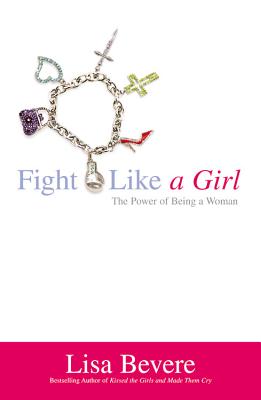 Image for Fight Like a Girl: The Power of Being a Woman (Faithwords)