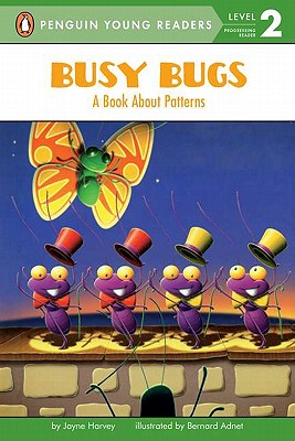Image for Busy Bugs: A Book About Patterns (Penguin Young Readers, Level 2) Busy Bugs: A Book About Patterns (Penguin Young Readers, Level 2)