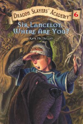 Image for "Sir Lancelot, Where Are You? #6 (Dragon Slayers' Academy)"