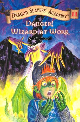 Danger! Wizard at Work! #11 (Dragon Slayers' Academy)