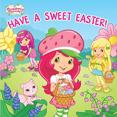 Have a Sweet Easter! (Strawberry Shortcake)