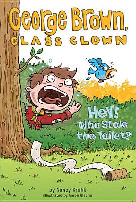 Hey! Who Stole the Toilet #8 (George Brown, Class Clown)