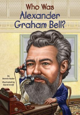 Image for Who Was Alexander Graham Bell?
