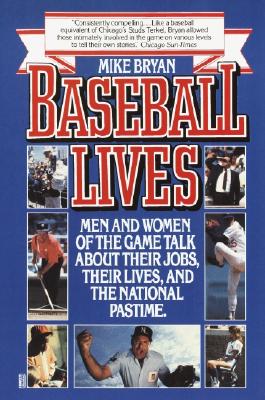 Image for Baseball Lives: Men and Women of the Game Talk About Their Jobs, Their Lives, and the National Pastime
