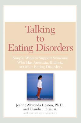 Talking to Eating Disorders: Simple Ways to Support Someone With Anorexia, Bulimia, Binge Eating, Or Body Image Issues