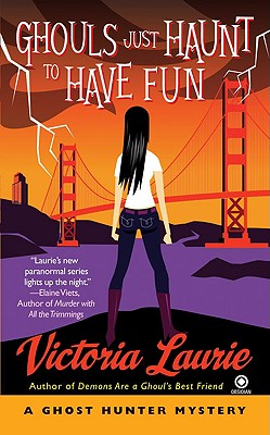 Ghouls Just Haunt to Have Fun (Ghost Hunter Mysteries, No. 3)