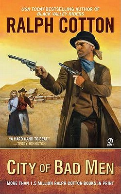 City of Bad Men (Ralph Cotton Western Series)