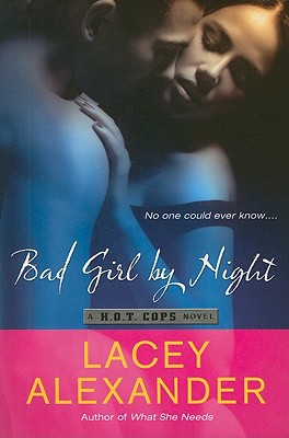 Image for Bad Girl by Night : A H.O.T. Cops Novel
