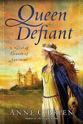 Queen Defiant: A Novel of Eleanor of Aquitaine Image for Queen Defiant: A Novel of Eleanor of Aquitaine