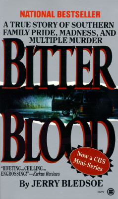 Bitter Blood: A True Story of Southern Family Pride, Madness, and Multiple Murder (Onyx)