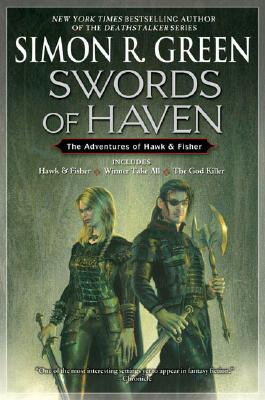 Swords Of Haven: The Adventures Of Hawk & Fisher (Includes Hawk & Fisher, Winner Take All, The God Killer)