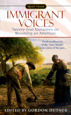 Immigrant Voices: Twenty-Four Voices on Becoming an American