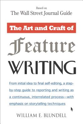 Image for The Art and Craft of Feature Writing: Based on The Wall Street Journal Guide