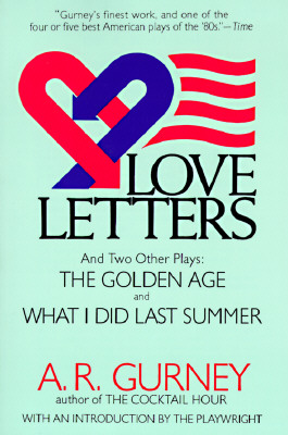 Love letters, and two other plays, The golden age and What I did last summer Plume drama