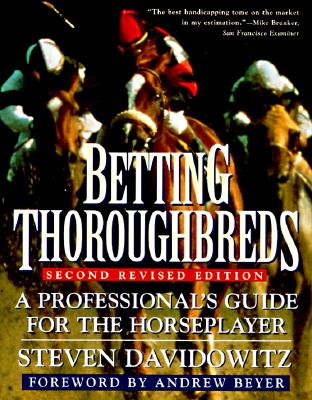 Image for Betting Thoroughbreds: A Professional's Guide for the Horseplayer: Second Revised Edition (Reference)