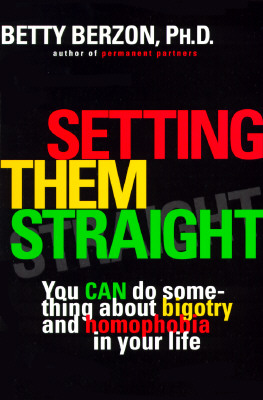 Setting Them Straight: You CAN Do Something About Bigotry and Homophobia in Your Life