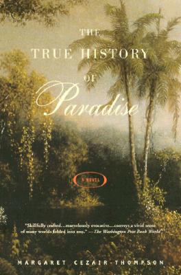 Image for TRUE HISTORY OF PARADISE A NOVEL