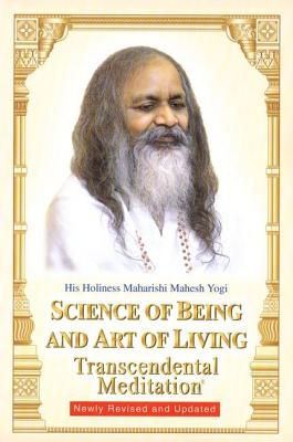 Science of Being and Art of Living : Transcendental Meditation
