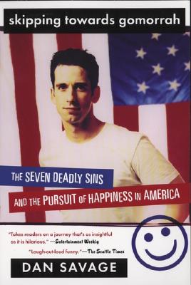 Skipping Towards Gomorrah: The Seven Deadly Sins and the Pursuit of Happiness in America