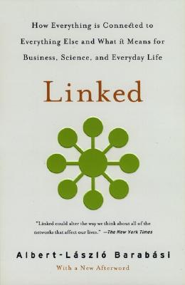 Linked: How Everything Is Connected to Everything Else and What It Means for Business, Science, and Everyday Life