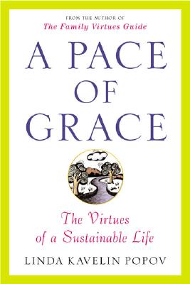A Pace of Grace: The Virtues of a Sustainable Life