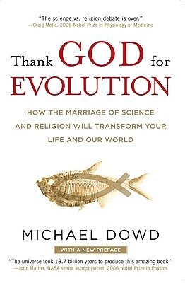 Image for Thank God for Evolution: How the Marriage of Science and Religion Will Transform Your Life and Our World