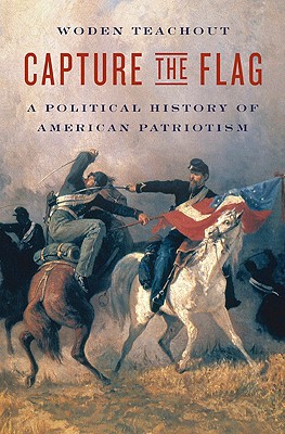 Image for Capture the Flag: A Political History of American Patriotism