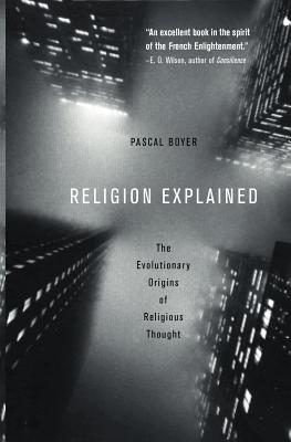 Image for Religion Explained: The Evolutionary Origins of Religious Thought
