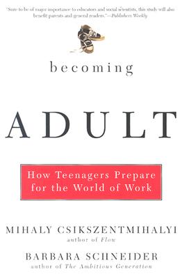 Becoming Adult: How Teenagers Prepare For The World Of Work