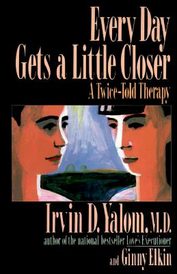 Every Day Gets a Little Closer : A Twice-Told Therapy